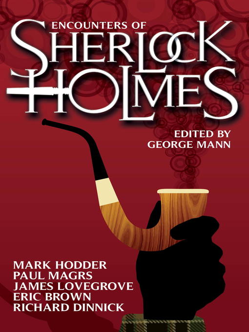 Title details for Encounters of Sherlock Holmes by George Mann - Wait list